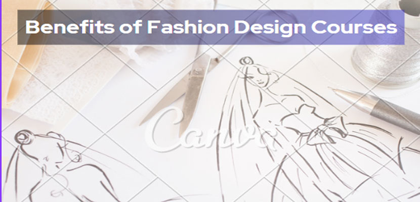 Benefits of Fashion Design Courses