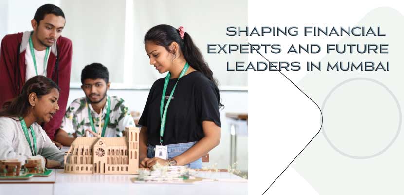 Shaping Financial Experts and Future Leaders in Mumbai