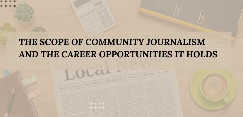 The Scope of Community Journalism And The Career Opportunities It Holds