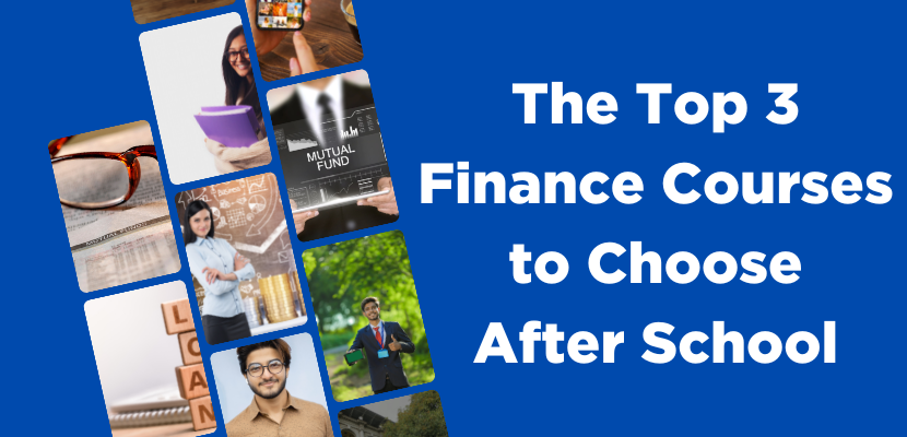 The Top 3 Finance Courses to Choose After School