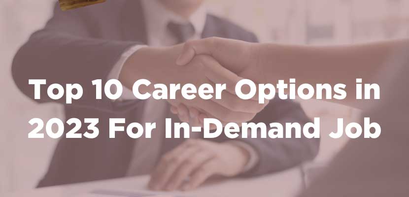 Top 10 Career Options in 2023 For In-Demand Jobs