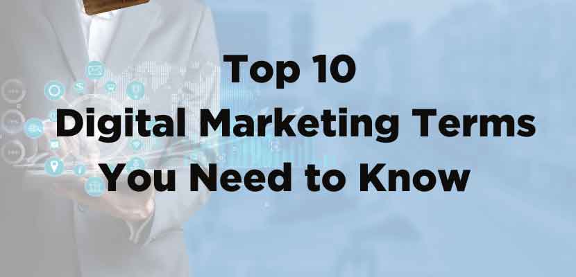 Top 10 Digital Marketing Terms You Need to Know