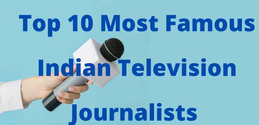Top 10 Most Famous Indian Television Journalists